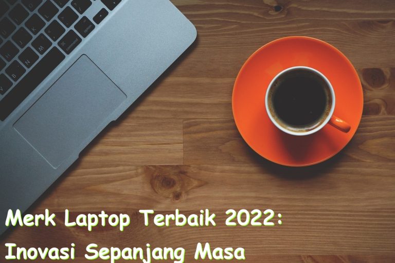 merk laptop terbaik 2022 inovasi sepanjang masa untuk andalan harian 771