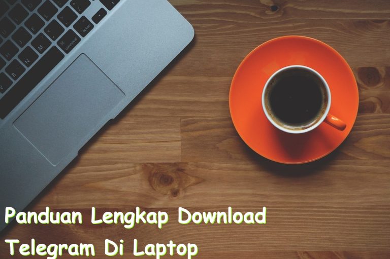 panduan lengkap download telegram di laptop dengan mudah 749