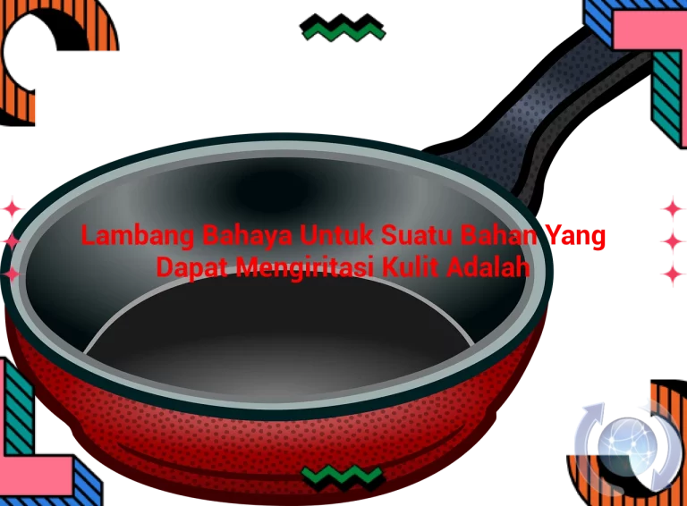 featured image lambang bahaya untuk suatu bahan yang dapat mengiritasi kulit adalah 0
