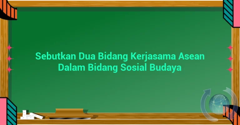 featured image sebutkan dua bidang kerjasama asean dalam bidang sosial budaya 0