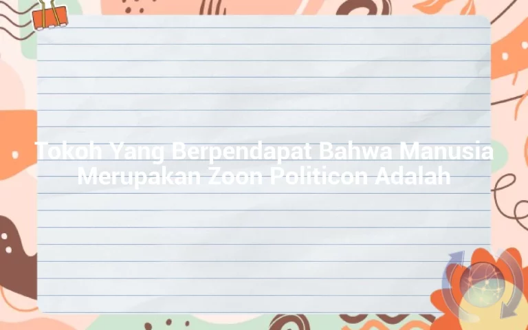featured image tokoh yang berpendapat bahwa manusia merupakan zoon politicon adalah 0