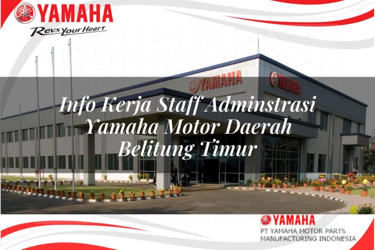 info kerja staff adminstrasi yamaha motor daerah belitung timur 1751213083