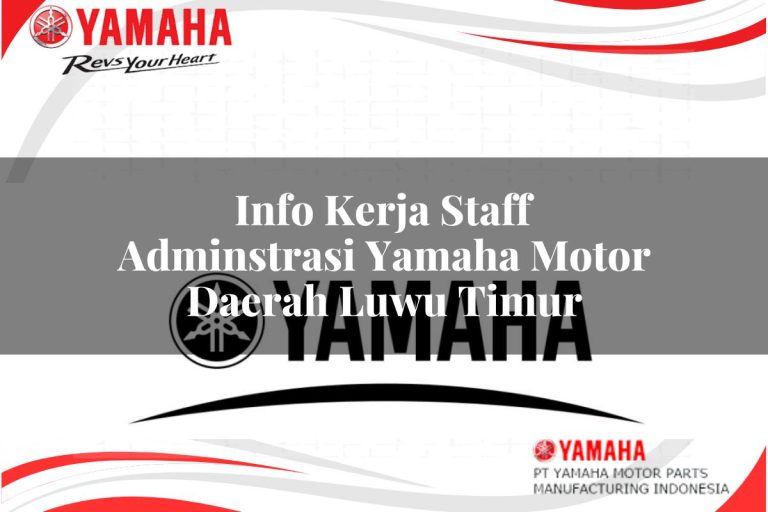 info kerja staff adminstrasi yamaha motor daerah luwu timur 1751189985