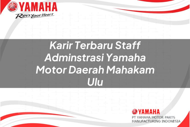 karir terbaru staff adminstrasi yamaha motor daerah mahakam ulu 1751201709