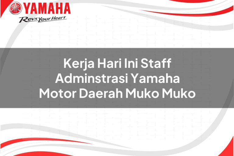 kerja hari ini staff adminstrasi yamaha motor daerah muko muko 1751098553