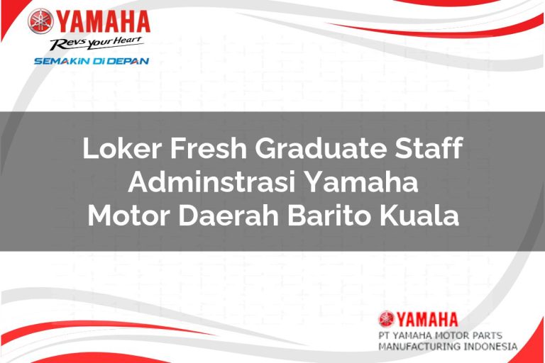 loker fresh graduate staff adminstrasi yamaha motor daerah barito kuala 1751195060