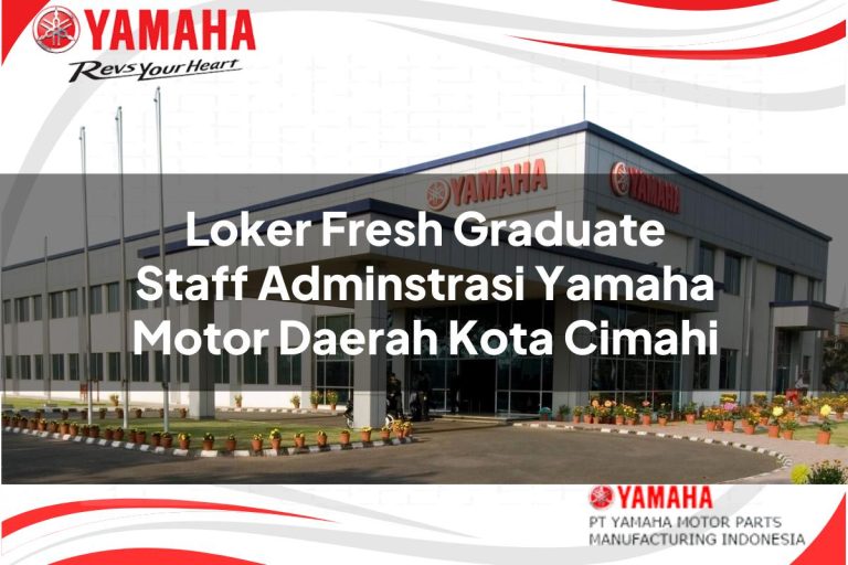 loker fresh graduate staff adminstrasi yamaha motor daerah kota cimahi 1751191020