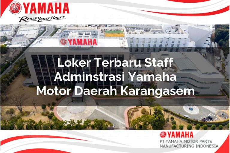 loker terbaru staff adminstrasi yamaha motor daerah karangasem 1751203511