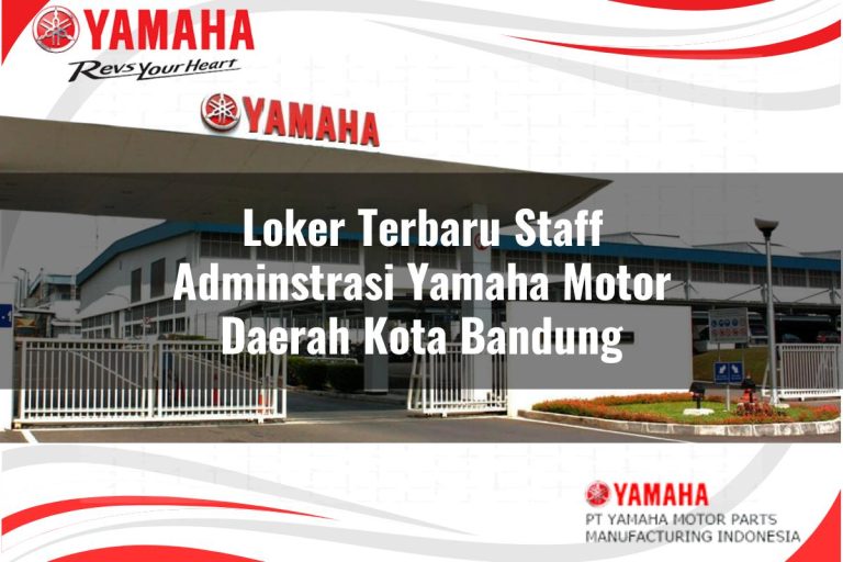loker terbaru staff adminstrasi yamaha motor daerah kota bandung 1751180870