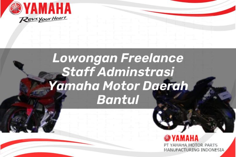 lowongan freelance staff adminstrasi yamaha motor daerah bantul 1751102828