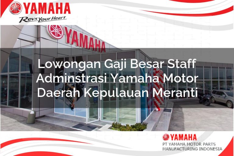 lowongan gaji besar staff adminstrasi yamaha motor daerah kepulauan meranti 1751201206
