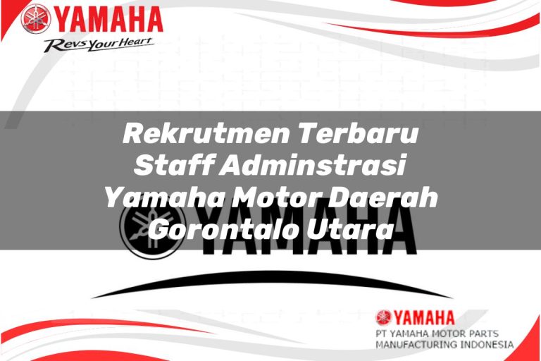 rekrutmen terbaru staff adminstrasi yamaha motor daerah gorontalo utara 1751199233