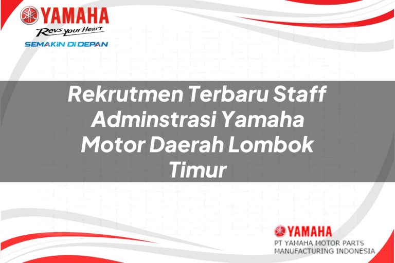 rekrutmen terbaru staff adminstrasi yamaha motor daerah lombok timur 1751104129
