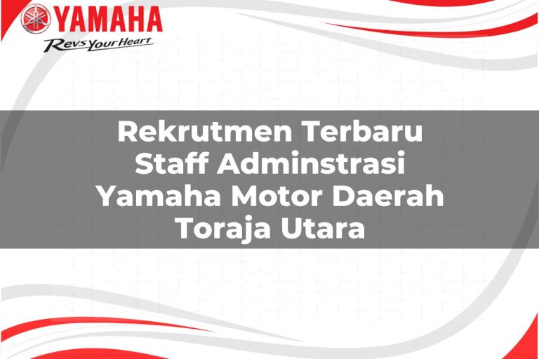 rekrutmen terbaru staff adminstrasi yamaha motor daerah toraja utara 1751211828
