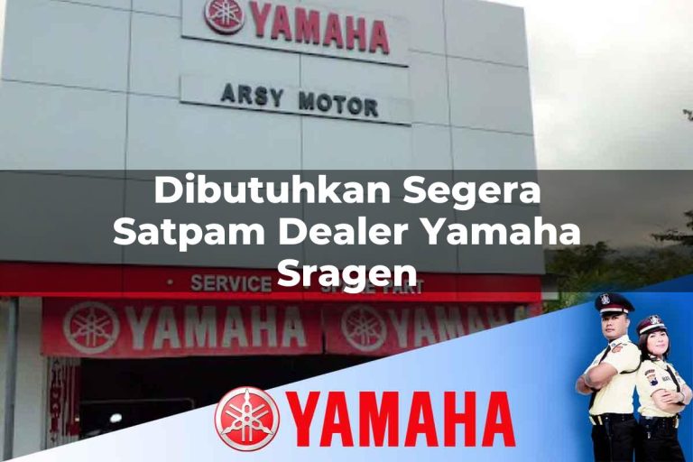 dibutuhkan segera satpam dealer yamaha sragen 1752750552