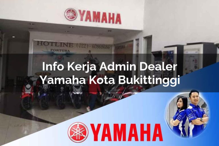 info kerja admin dealer yamaha kota bukittinggi 1752826018