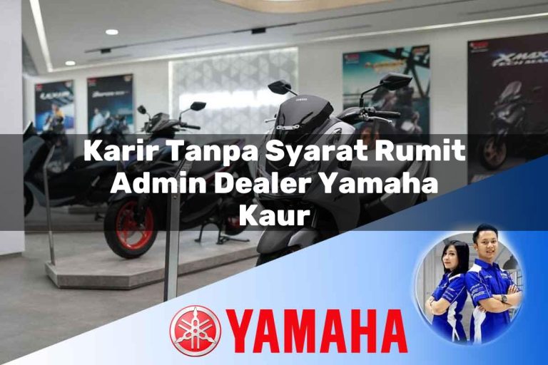 karir tanpa syarat rumit admin dealer yamaha kaur 1752740707