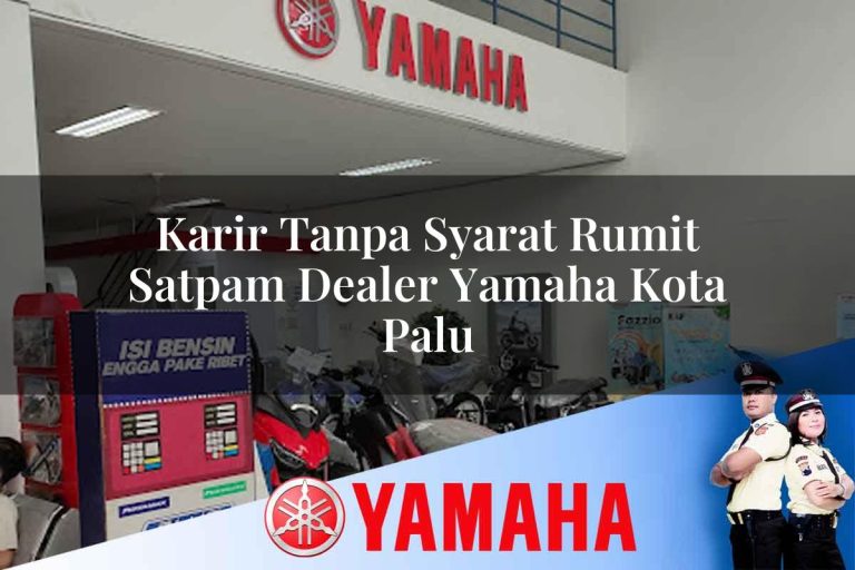 karir tanpa syarat rumit satpam dealer yamaha kota palu 1752742295