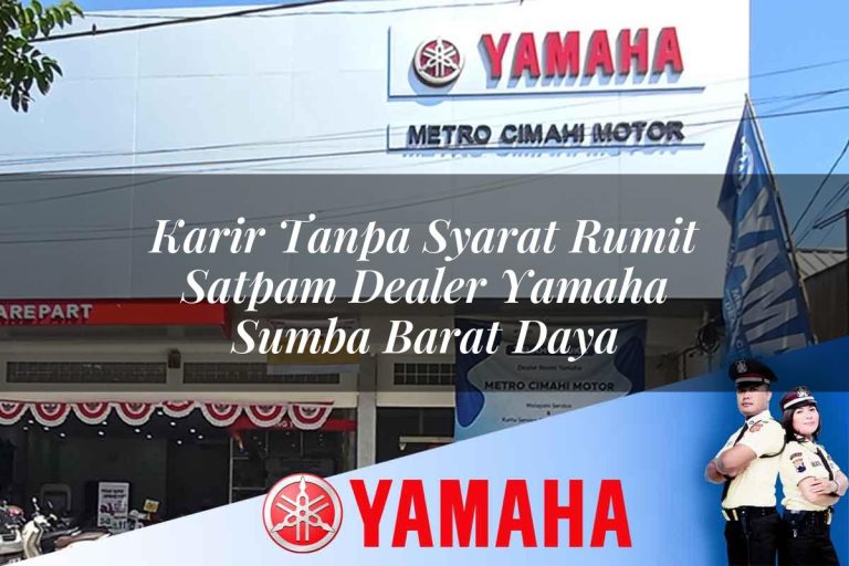 karir tanpa syarat rumit satpam dealer yamaha sumba barat daya 1752747817