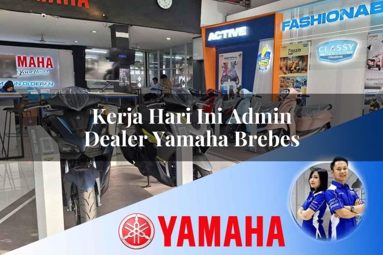 kerja hari ini admin dealer yamaha brebes 1752747747