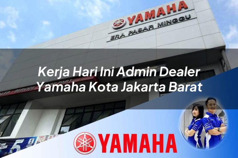 kerja hari ini admin dealer yamaha kota jakarta barat 1752740640
