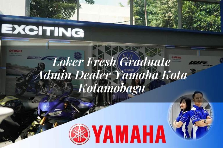 loker fresh graduate admin dealer yamaha kota kotamobagu 1752826642