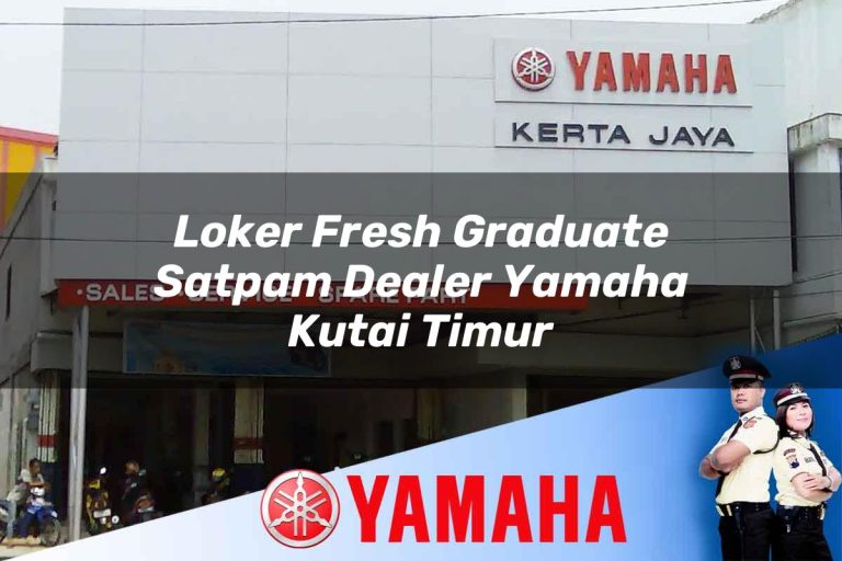 loker fresh graduate satpam dealer yamaha kutai timur 1752751135
