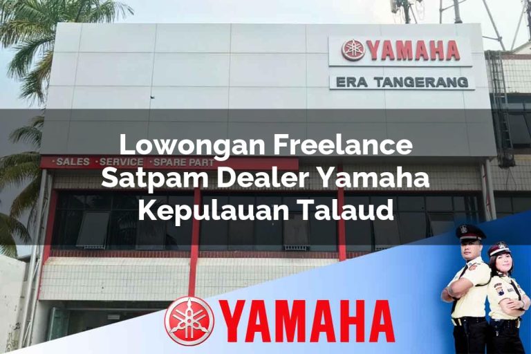 lowongan freelance satpam dealer yamaha kepulauan talaud 1752826582