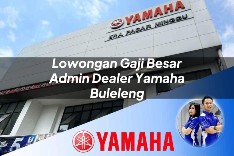 lowongan gaji besar admin dealer yamaha buleleng 1752834981