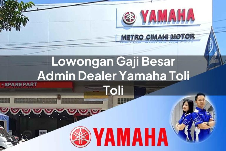 lowongan gaji besar admin dealer yamaha toli toli 1752836804