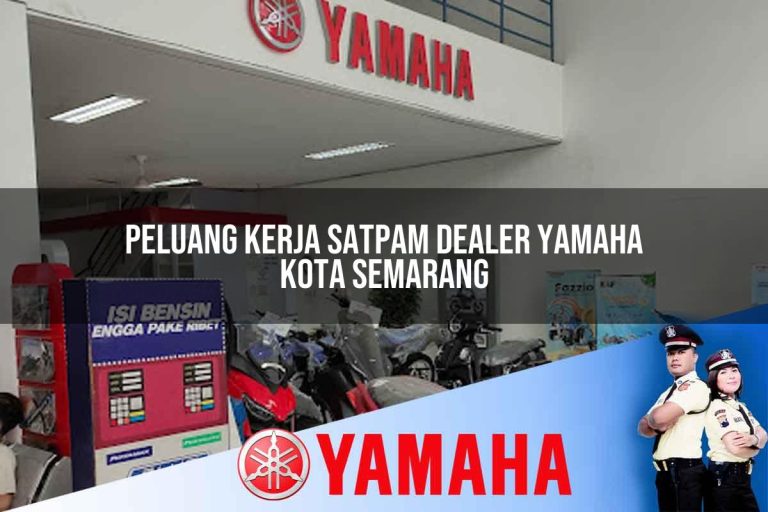 peluang kerja satpam dealer yamaha kota semarang 1752840985