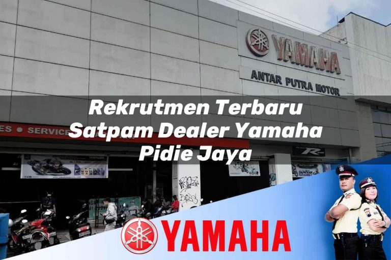 rekrutmen terbaru satpam dealer yamaha pidie jaya 1752740822