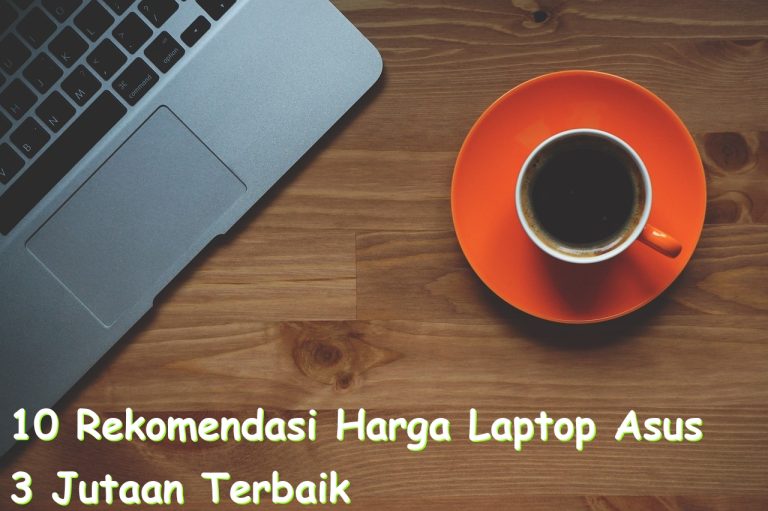 10 rekomendasi harga laptop asus 3 jutaan terbaik di 2021 792