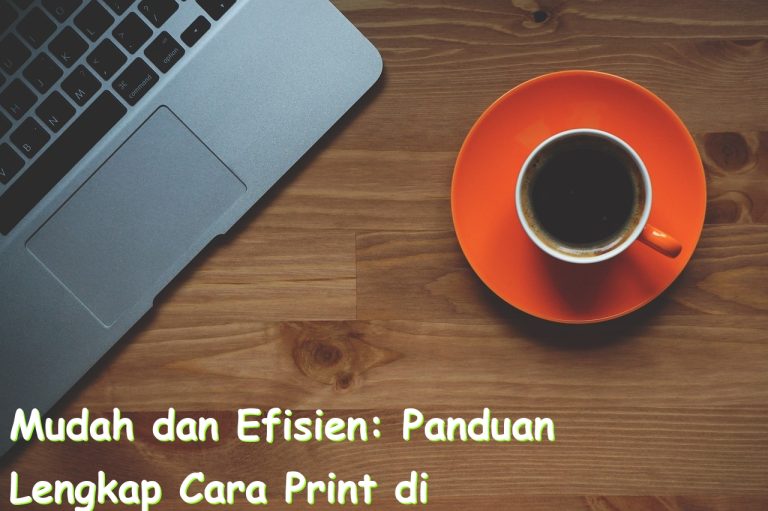 mudah dan efisien panduan lengkap cara print di laptop 770