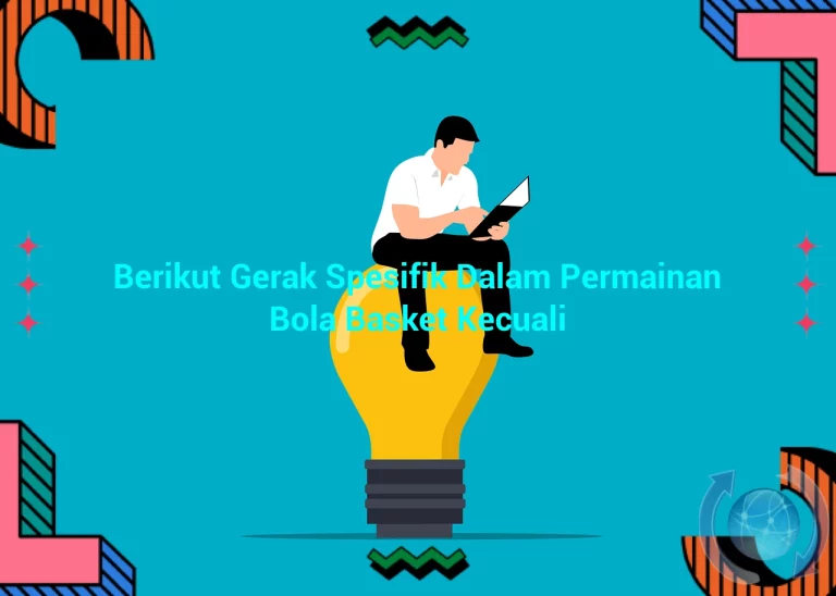 featured image berikut gerak spesifik dalam permainan bola basket kecuali 0