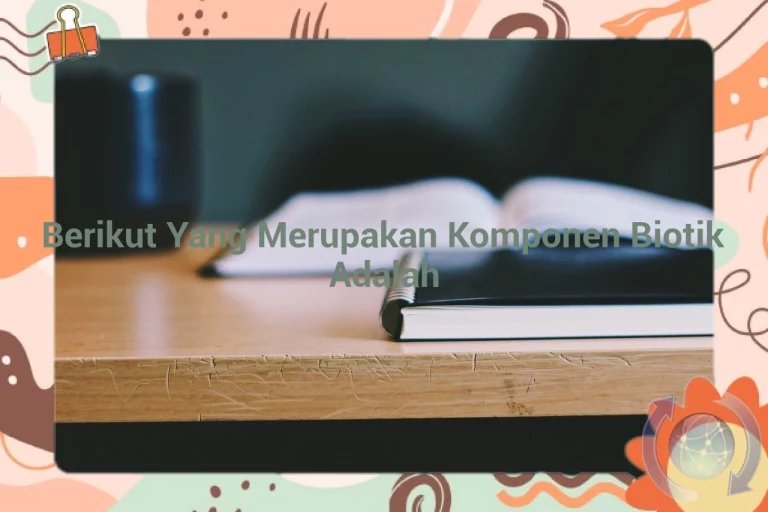 featured image berikut yang merupakan komponen biotik adalah 0