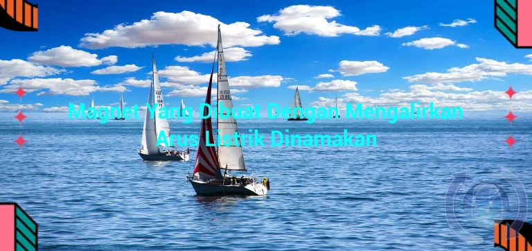 featured image magnet yang dibuat dengan mengalirkan arus listrik dinamakan 0