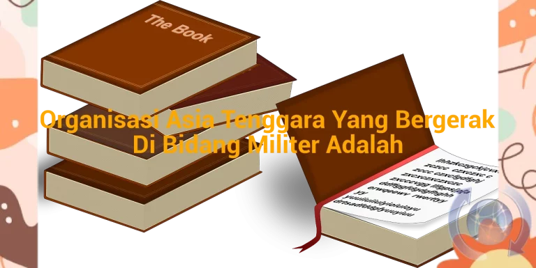 featured image organisasi asia tenggara yang bergerak di bidang militer adalah 0