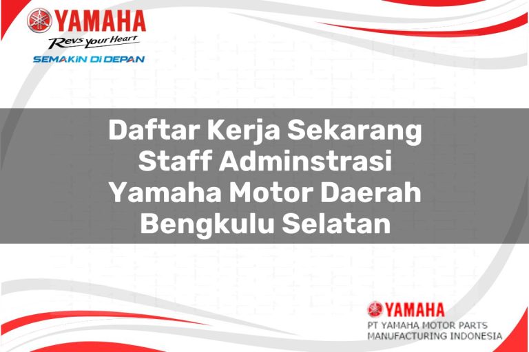 daftar kerja sekarang staff adminstrasi yamaha motor daerah bengkulu selatan 1751103533