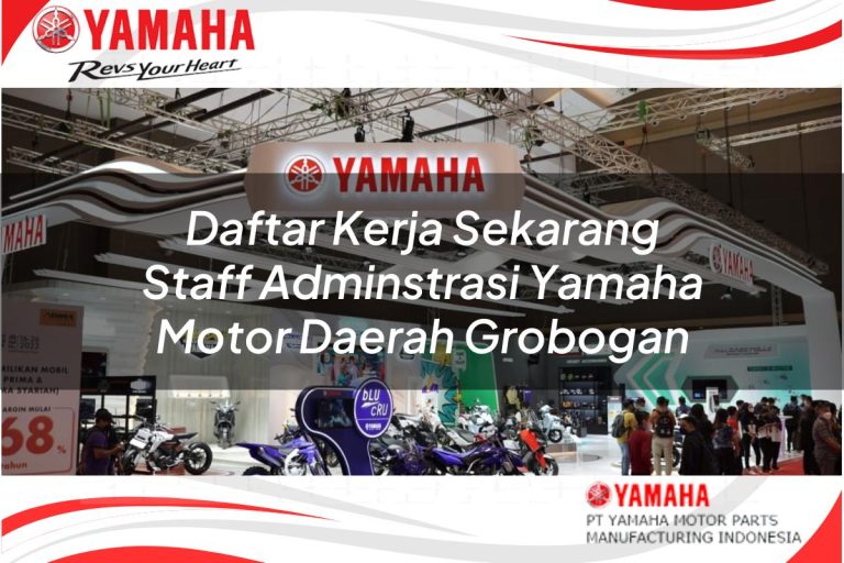 daftar kerja sekarang staff adminstrasi yamaha motor daerah grobogan 1751104552