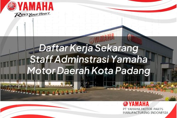 Daftar Kerja Sekarang Staff Adminstrasi Yamaha Motor Daerah Kota Padang Tahun 2025 daftar kerja sekarang staff adminstrasi yamaha motor daerah kota padang 1751210108