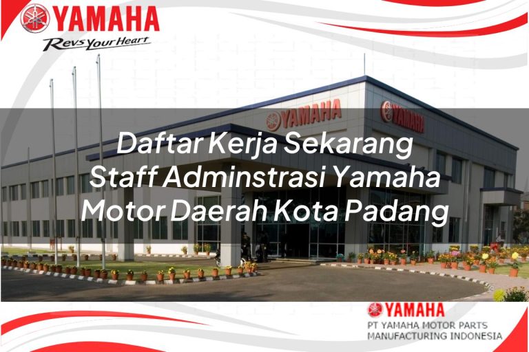 daftar kerja sekarang staff adminstrasi yamaha motor daerah kota padang 1751210108