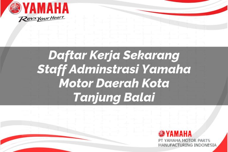 daftar kerja sekarang staff adminstrasi yamaha motor daerah kota tanjung balai 1751195677