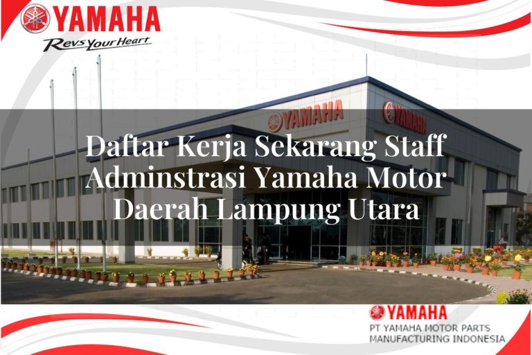 daftar kerja sekarang staff adminstrasi yamaha motor daerah lampung utara 1751199125