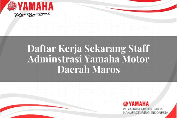 Daftar Kerja Sekarang Staff Adminstrasi Yamaha Motor Daerah Maros Tahun 2025