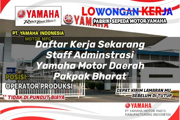 Daftar Kerja Sekarang Staff Adminstrasi Yamaha Motor Daerah Pakpak Bharat Tahun 2025