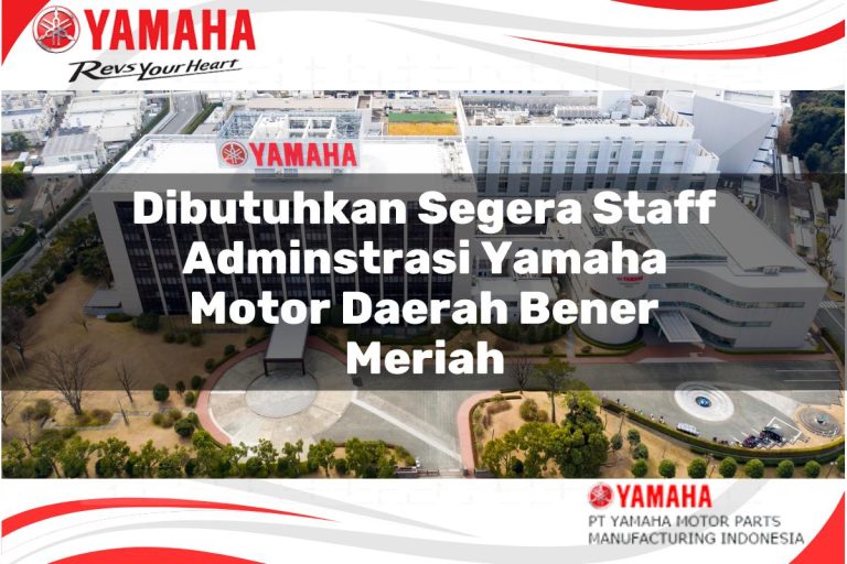 dibutuhkan segera staff adminstrasi yamaha motor daerah bener meriah 1751183110