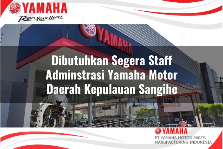 dibutuhkan segera staff adminstrasi yamaha motor daerah kepulauan sangihe 1751117630