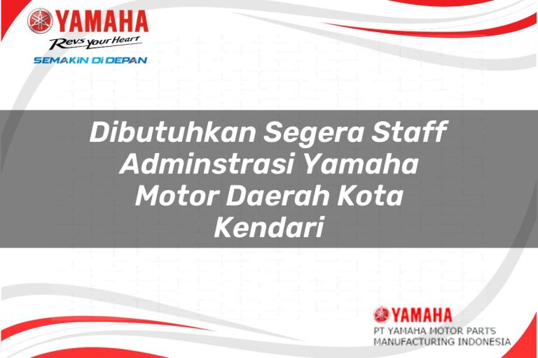 dibutuhkan segera staff adminstrasi yamaha motor daerah kota kendari 1751103331