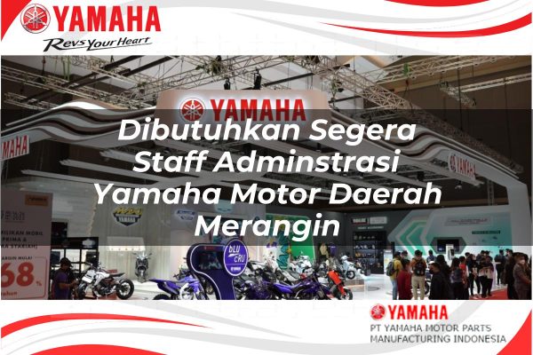 Dibutuhkan Segera Staff Adminstrasi Yamaha Motor Daerah Merangin Tahun 2025